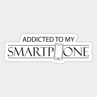 Smartphone - Addicted to my smartphone Sticker